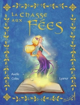 La chasse aux fées - Axelle Colau