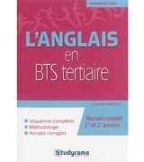 L'anglais en BTS tertiaire : manuel complet 1re et 2e années - Isabelle Arnaud