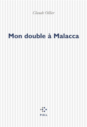 Mon double à Malacca - Claude Ollier