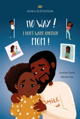 No way! I don't want another mom! - Aouicha Traoré