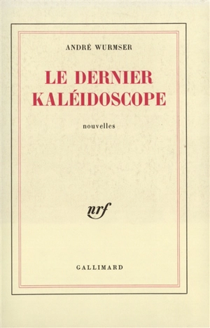 Le Dernier Kaléidoscope - André Wurmser