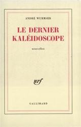 Le Dernier Kaléidoscope - André Wurmser