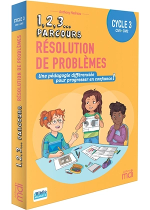 1, 2, 3... parcours, résolution de problèmes, CM1, CM2, cycle 3 - Anthony Nadreau