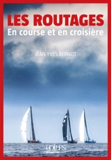 Les routages en course et en croisière - Jean-Yves Bernot