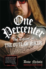 One Percenter : The Legend of the Outlaw Bike - Dave Nichols