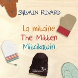 La mitaine / The Mitten / Mitcikawin - Rivard, Sylvain