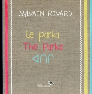 Le parka / The Parka / Atigi - Rivard, Sylvain