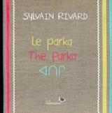 Le parka / The Parka / Atigi - Rivard, Sylvain