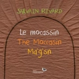 Le mocassin / The mocassin / Ma'g'sn - Rivard, Sylvain