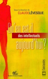 Qu'en est-il des intellectuels aujourd'hui ? - Claude Lévesque
