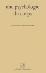 Une Psychologie du corps - Marilou Bruchon-Schweitzer