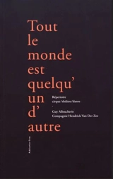 Tout le monde est quelqu'un d'autre : répertoire cirque, théâtre, danse - Compagnie Hendrick Van der Zee