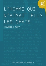L'homme qui n'aimait plus les chats - Isabelle Aupy