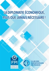 La diplomatie économique, plus que jamais nécessaire ! - Fondation Prospective et innovation