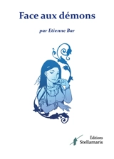 Face aux démons - Étienne Bar Soudaïlî