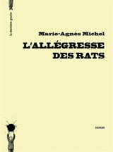 L'allégresse des rats - Marie-Agnès Michel