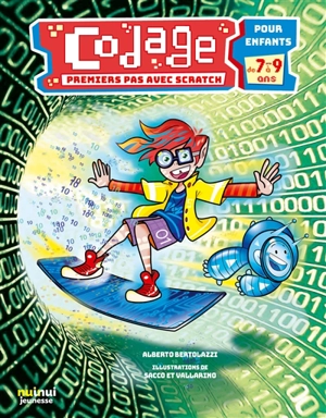 Codage pour enfants. Premiers pas vers Scratch : pour enfants 7-9 ans - Alberto Bertolazzi