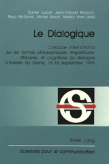 Le dialogique - Colloque international sur les formes philosophiques, linguistiques, littéraires et cognitives du dialogue (1994 ; Le Mans)