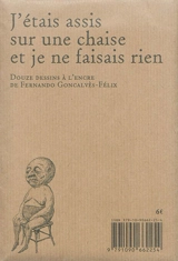 J'étais assis sur une chaise et je ne faisais rien : douze dessins à l'encre - Fernando Gonçalvès-Félix