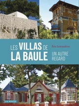 Les villas de La Baule : un autre regard - Eric Lescaudron