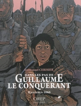 Dans les pas de Guillaume le Conquérant : Hastings 1066 - Emmanuel Cerisier
