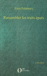 Rassembler les traits épars - Enza Palamara
