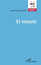Et mourir - Jean-Pierre Bigeault