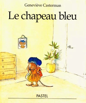 Le chapeau bleu - Geneviève Casterman