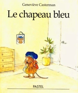 Le chapeau bleu - Geneviève Casterman