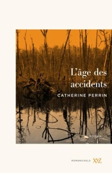 L'âge des accidents - Catherine Perrin