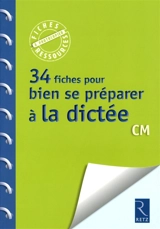 34 fiches pour bien se préparer à la dictée : CM - Anne Popet