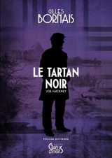 Joe Hackney. Le tartan noir : policier historique - Gilles Bornais
