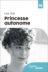 Princesse autonome - Lola Zidi