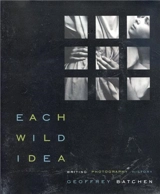 Geoffrey Batchen Each Wild Idea - Geoffrey Batchen