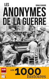 Les anonymes de la guerre - Graeme Donald