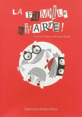 La famille Bizarre ! - Laurie Cohen