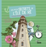 Les p'tits secrets de l'île de Ré - Véronique Hermouet