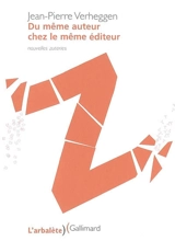 Du même auteur chez le même éditeur : nouvelles zuteries - Jean-Pierre Verheggen