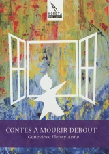 Contes à mourir debout - Geneviève Fleury-Anne