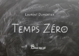Temps zéro - Laurent Dumortier