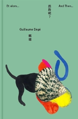 Et alors.... And then... - Guillaume Dégé