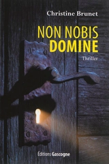 Non nobis domine : thriller - Christine Brunet