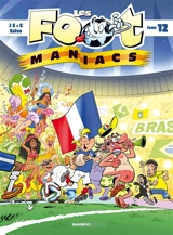 Les foot-maniacs. Vol. 12 - Henri Jeanfaivre