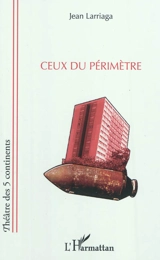 Ceux du périmètre - Jean Larriaga