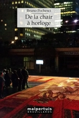 De la chair à horloge - Bruno Pochesci