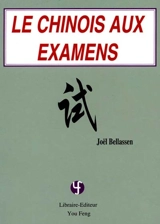 Le chinois aux examens - Joël Bellassen