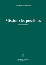 Mission : les possibles - Danielle Marcotte