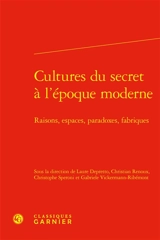 Cultures du secret à l'époque moderne : raisons, espaces, paradoxes, fabriques