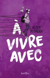 A vivre avec - Alice Posière