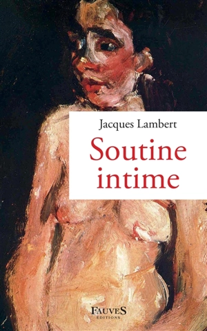 Soutine intime - Jacques Lambert